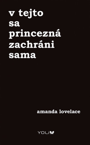 Kniha V tejto sa princezná zachráni sama Amanda Lovelace