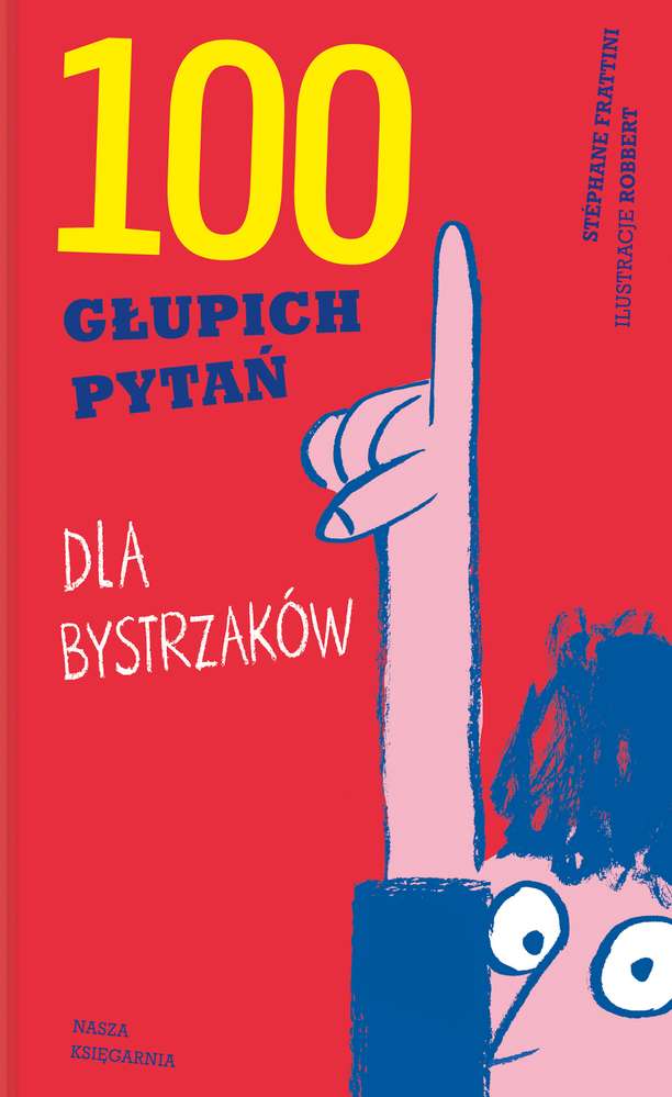 Knjiga 100 głupich pytań dla bystrzaków Frattini Stéphane