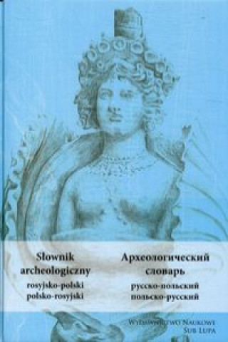 Carte Słownik archeologiczny rosyjsko-polski polsko-rosyjski 