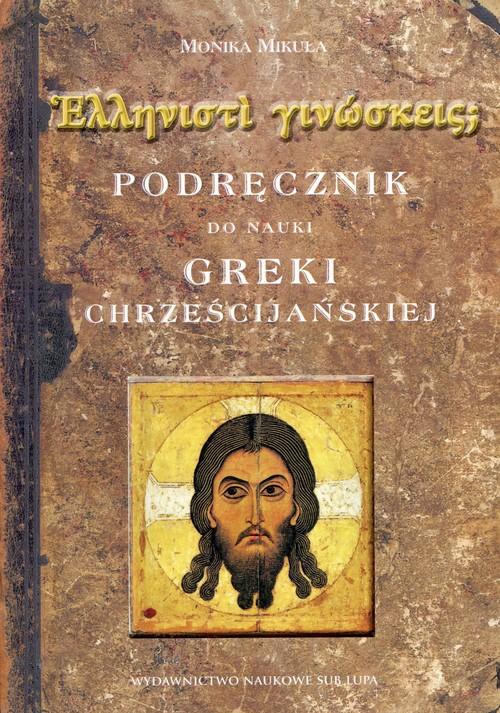 Book Podręcznik do nauki greki chrześcijańskiej Mikuła Monika