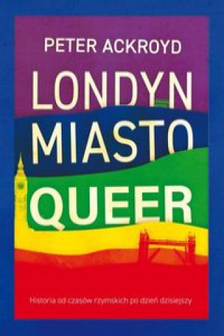 Kniha Londyn Miasto queer Ackroyd Peter