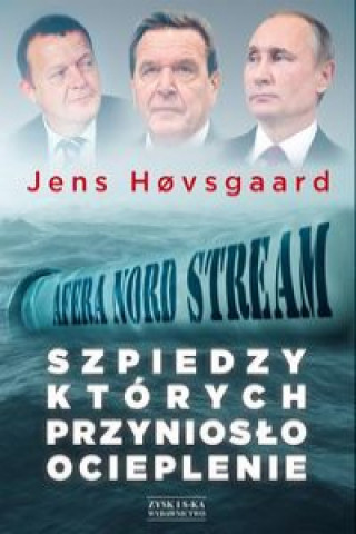 Carte Szpiedzy których przyniosło ocieplenie Afera Nord Stream Hovsgaard Jens