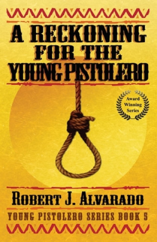 Carte A Reckoning for the Young Pistolero Robert J Alvarado