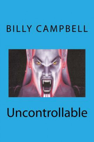 Knjiga Uncontrollable Mr Billy Campbell