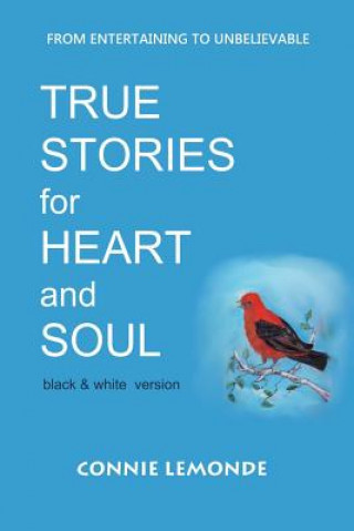 Carte True Stories for Heart and Soul: black and white version Connie Lemonde