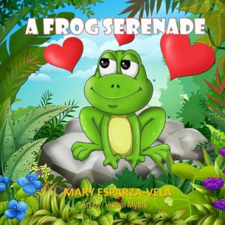 Buch A Frog Serenade Mary Esparza- Vela