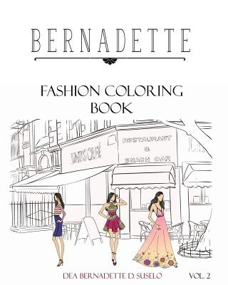 Carte Bernadette Fashion Coloring Book Vol.2: Coloring Book of Classy Casual Outfits Dea Bernadette Suselo