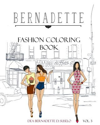 Carte BERNADETTE Fashion Coloring Book Vol.3 Street Wear: Fashionable Street Wear Fashion Dea Bernadette D Suselo