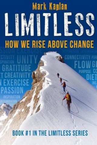 Knjiga Limitless: How We Can Rise Above Change Mark Kaplan