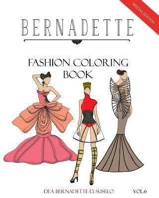 Könyv BERNADETTE Fashion Coloring Book Vol. 6: Avant Garde: Extraordinary Fashion Styles Dea Bernadette D Suselo