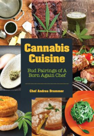 Könyv Cannabis Cuisine Andrea Drummer