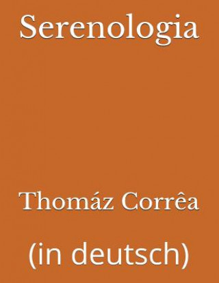 Книга Serenologia: (in German) Thomaz Correa