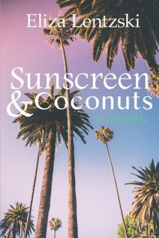 Buch Sunscreen & Coconuts Eliza Lentzski