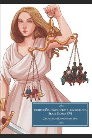 Book Instituicoes, povoadores e privilegiados Carmelindo Rodrigues Da Silva