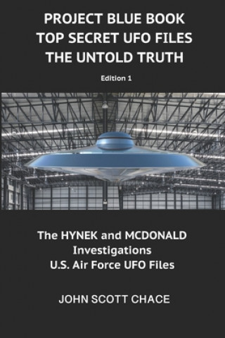 Kniha Project Blue Book: Top Secret UFO Files: The Untold Truth John Scott Chace