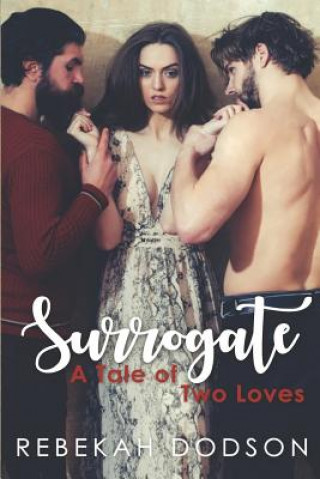 Carte The Surrogate: A Tale of Two Loves Rebekah Dodson