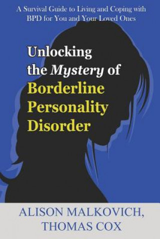 Könyv Unlocking the Mystery of Borderline Personality Disorder: A Survival Guide to Living and Coping with Bpd for You and Your Loved Ones Thomas Cox