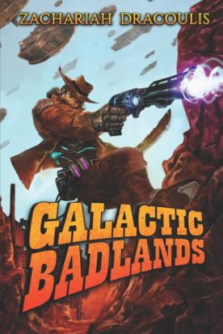 Könyv Galactic Badlands: A Litrpg Space Western Elisha Dracoulis