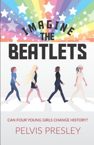 Libro Imagine the Beatlets Pelvis Presley