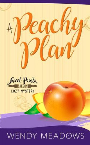 Książka A Peachy Plan Wendy Meadows