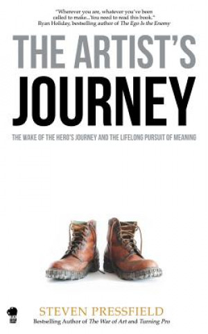 Könyv The Artist's Journey: The Wake of the Hero's Journey and the Lifelong Pursuit of Meaning Steven Pressfield