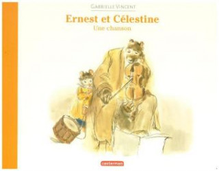Kniha Ernest et Celestine - Une chanson Gabrielle Vincent