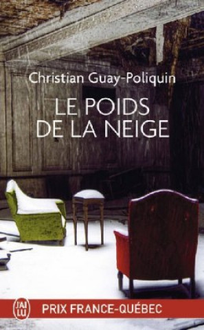 Knjiga Le poids de la neige Christian Guay-Poliquin