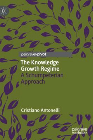 Книга Knowledge Growth Regime Cristiano Antonelli