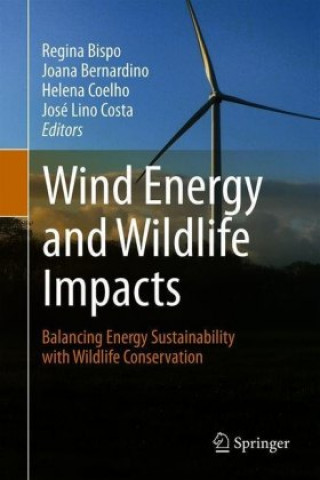 Книга Wind Energy and Wildlife Impacts Regina Bispo