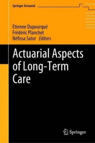 Knjiga Actuarial Aspects of Long Term Care Etienne Dupourqué