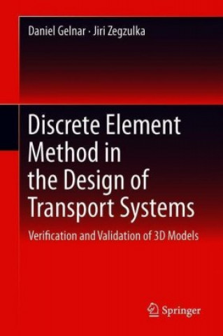 Kniha Discrete Element Method in the Design of Transport Systems Daniel Gelnar