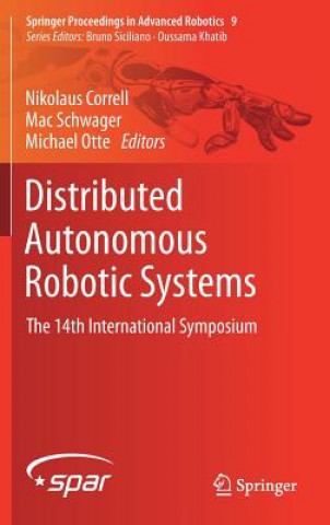 Kniha Distributed Autonomous Robotic Systems Nikolaus Correll