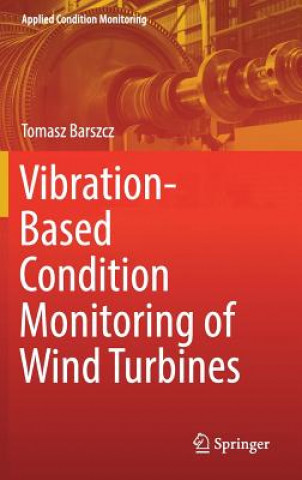 Knjiga Vibration-Based Condition Monitoring of Wind Turbines Tomasz Barszcz