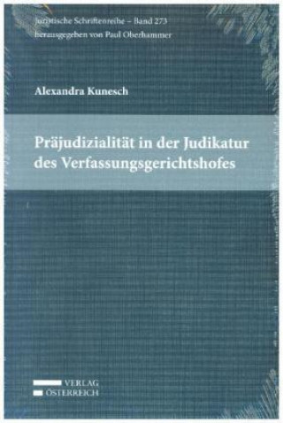 Kniha Präjudizialität in der Judikatur des Verfassungsgerichtshofes Alexandra Kunesch