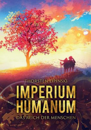 Kniha Imperium Humanum - Das Reich der Menschen Thorsten Lipinski