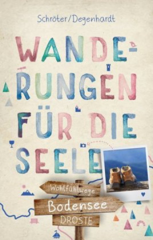 Kniha Bodensee. Wanderungen für die Seele Tatjana Degenhardt