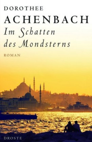 Kniha Im Schatten des Mondsterns Dorothee Achenbach