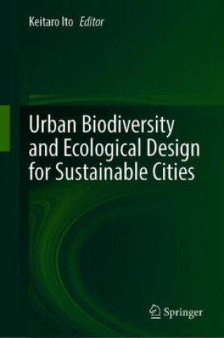 Kniha Urban Biodiversity and Ecological Design for Sustainable Cities Keitaro Ito