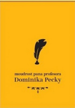 Kniha Moudrost pana profesora Dominika Pecky Marta Munzarová