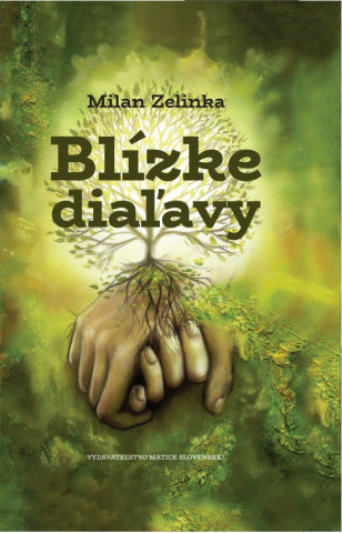 Kniha Blízke diaľavy Milan Zelinka