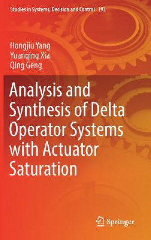 Könyv Analysis and Synthesis of Delta Operator Systems with Actuator Saturation Hongjiu Yang