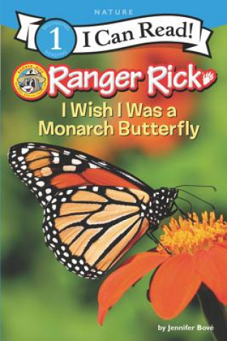 Könyv Ranger Rick: I Wish I Was a Monarch Butterfly Jennifer Bove