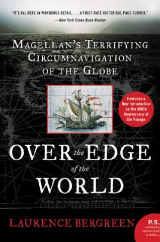 Carte Over the Edge of the World: Magellan's Terrifying Circumnavigation of the Globe Laurence Bergreen