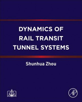 Boek Dynamics of Rail Transit Tunnel Systems Shunzua Zhou