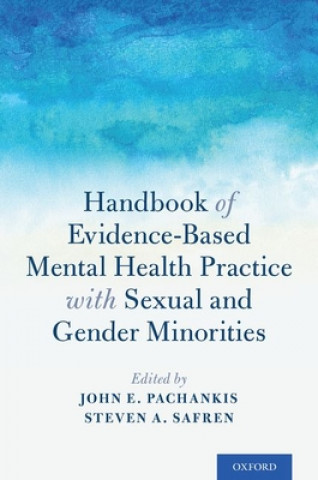 Könyv Handbook of Evidence-Based Mental Health Practice with Sexual and Gender Minorities John E. Pachankis