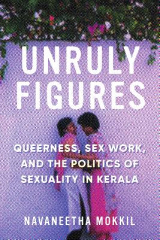 Könyv Unruly Figures Navaneetha Mokkil