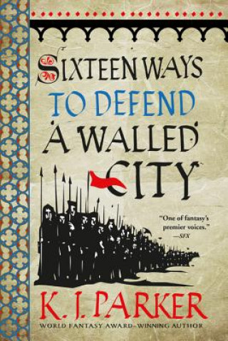 Książka Sixteen Ways to Defend a Walled City K J Parker