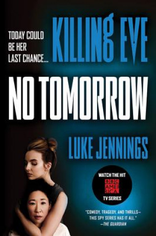 Könyv Killing Eve: No Tomorrow Luke Jennings