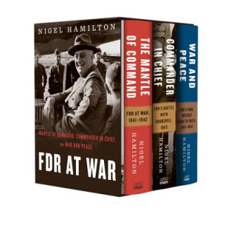 Carte FDR at War Boxed Set: The Mantle of Command, Commander in Chief, and War and Peace Nigel Hamilton