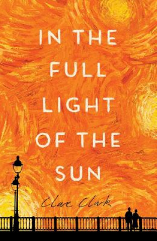 Kniha In the Full Light of the Sun Clare Clark